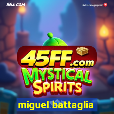 miguel battaglia